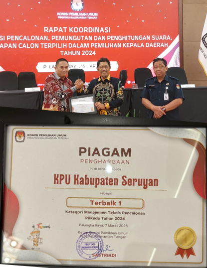 PENGHARGAAN-KPU Seruyan Terbaik Manajemen Teknis Pencalonan Pilkada 2024