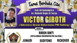 Selamat Jalan Menuju Ke Abadian Bung Victor Giroth, Sekretaris Dewan Kehormatan PWI Kalteng