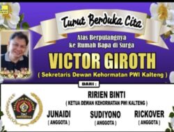 Selamat Jalan Menuju Ke Abadian Bung Victor Giroth, Sekretaris Dewan Kehormatan PWI Kalteng
