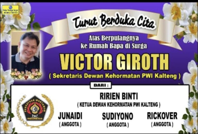 Selamat Jalan Menuju Ke Abadian Bung Victor Giroth, Sekretaris Dewan Kehormatan PWI Kalteng
