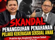 Skandal Penangguhan Pelaku Kekerasan Seksual Anak,  Praktisi dan Akademi Hukum Sebut Pelecehan Hukum